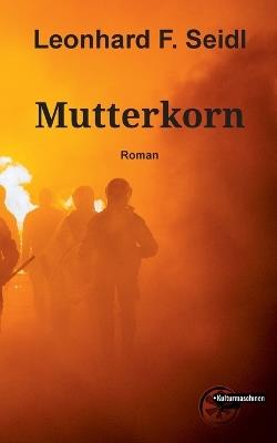 Mutterkorn - Leonhard F Seidl - cover