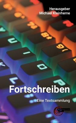 Fortschreiben: Texte aus der Eichstätter Schreibwerkstatt - cover