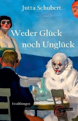 Weder Glück noch Unglück - Jutta Schubert - cover