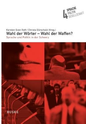 Wahl der Wörter - Wahl der Waffen?: Sprache und Politik in der Schweiz - cover