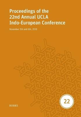 Proceedings of the 22nd Annual UCLA Indo-European Conference: November 5th and 6th, 2010 - cover