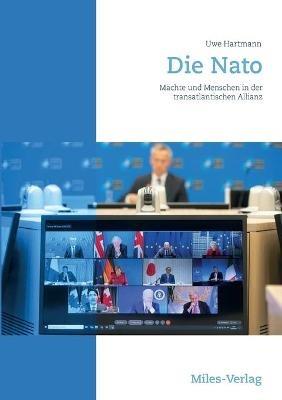 Die NATO: Menschen und Mächte in der transatlantischen Allianz - Uwe Hartmann - cover