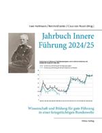 Jahrbuch Innere Führung 2024/25: Wissenschaft und Bildung für gute Führung in einer kriegstüchtigen Bundeswehr