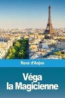 Vega la Magicienne - Rene D'Anjou - cover
