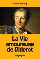 La Vie amoureuse de Diderot - Michel Corday - cover