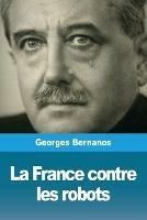 La France contre les robots - Georges Bernanos - cover