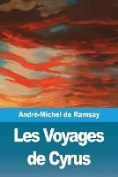 Les Voyages de Cyrus - Andre-Michel de Ramsay - cover