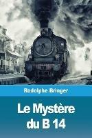 Le Mystere du B 14 - Rodolphe Bringer - cover