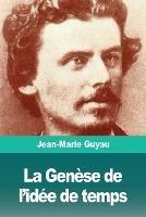 La Genese de l'idee de temps - Jean-Marie Guyau - cover