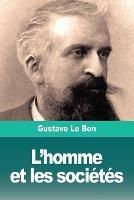 L'homme et les societes: Tome II: Les societes - Leurs origines et leur developpement - Gustave Le Bon - cover