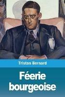 Feerie bourgeoise - Tristan Bernard - cover