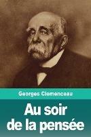 Au soir de la pensee - Georges Clemenceau - cover