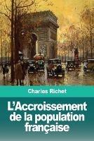 L'Accroissement de la population française - Charles Richet - cover