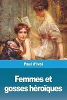 Femmes et gosses heroiques - Paul D'Ivoi - cover
