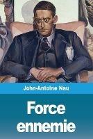 Force ennemie - John-Antoine Nau - cover