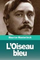 L'Oiseau bleu - Maurice Maeterlinck - cover