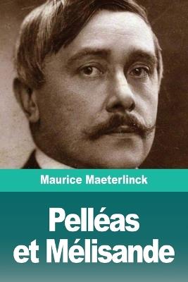 Pelleas et Melisande - Maurice Maeterlinck - cover