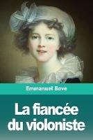 La fiancee du violoniste - Emmanuel Bove - cover