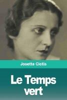 Le Temps vert - Josette Clotis - cover
