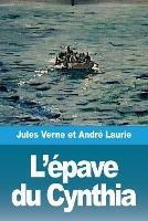L'epave du Cynthia - Jules Verne,Andre Laurie - cover