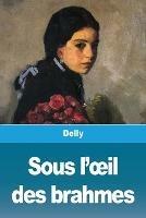Sous l'oeil des brahmes - Delly - cover