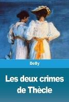 Les deux crimes de Thecle - Delly - cover