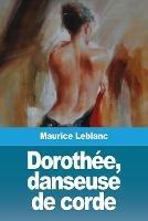 Dorothee, danseuse de corde - Maurice LeBlanc - cover