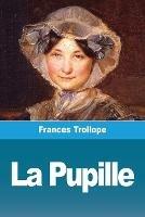 La Pupille - Frances Trollope - cover