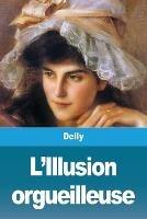 L'Illusion orgueilleuse - Delly - cover