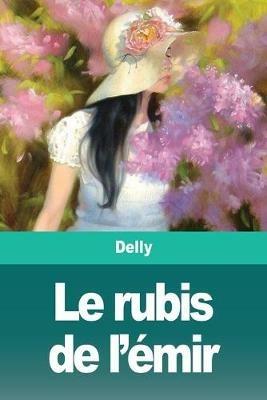 Le rubis de l'emir - Delly - cover