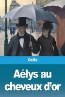 Aelys aux cheveux d'or - Delly - cover