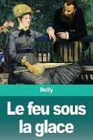 Le feu sous la glace - Delly - cover