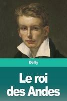 Le roi des Andes - Delly - cover
