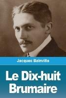 Le Dix-huit Brumaire - Jacques Bainville - cover