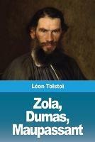 Zola, Dumas, Maupassant - Leon Tolstoi - cover