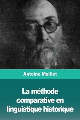 La methode comparative en linguistique historique - Antoine Meillet - cover