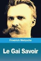 Le Gai Savoir - Friedrich Wilhelm Nietzsche - cover