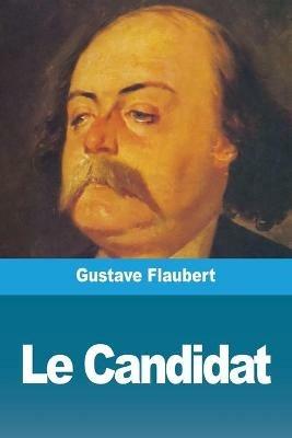 Le Candidat - Gustave Flaubert - cover