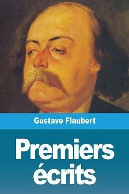 Premiers ecrits - Gustave Flaubert - cover