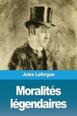 Moralites legendaires - Jules Laforgue - cover