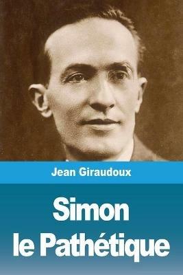 Simon le Pathetique - Jean Giraudoux - cover