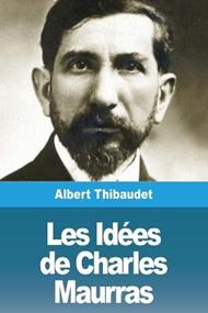 Les Idees de Charles Maurras