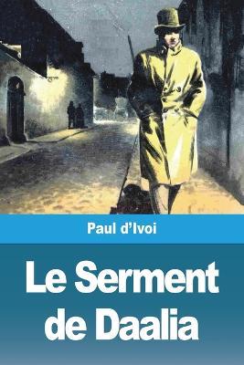 Le Serment de Daalia - Paul D'Ivoi - cover