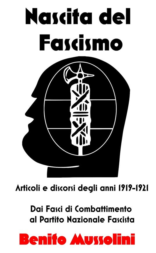 Nascita del Fascismo - Benito Mussolini - ebook