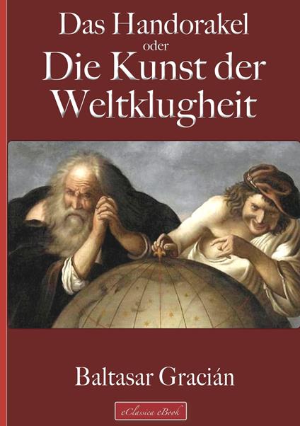 Gracián: Das Handorakel, oder Die Kunst der Weltklugheit - Baltasar Gracián,Arthur Schopenhauer - ebook