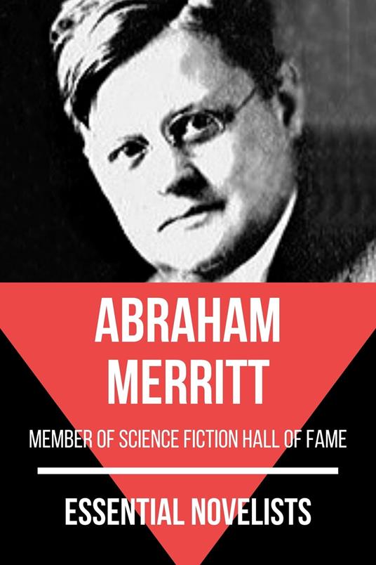 Essential Novelists - Abraham Merritt - Abraham Merritt,August Nemo - ebook