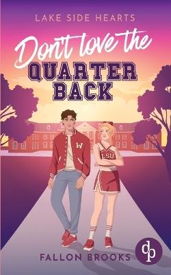 Don't love the Quarterback Eine Enemies to Lovers College Romance - Fallon Brooks - cover