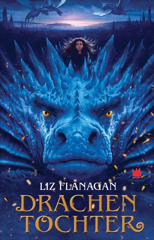 Drachentochter - Liz Flanagan,Bettina Münch - ebook