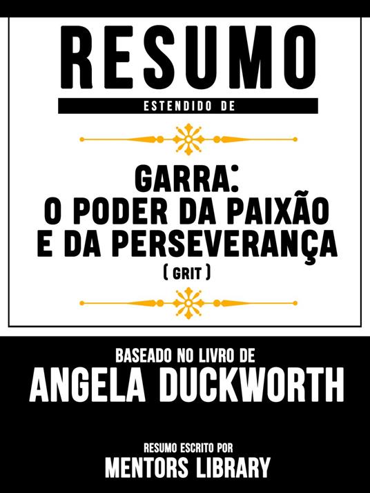 Resumo Estendido: Garra - O Poder Da Paixão E Da Perseverança (Grit)