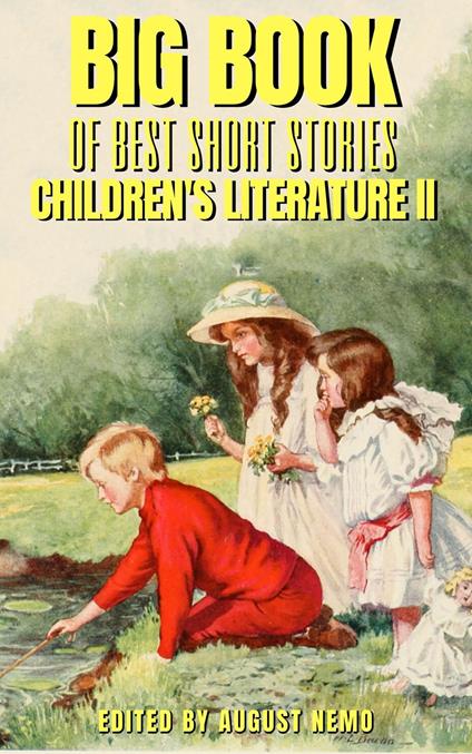 Big Book of Best Short Stories - Specials - Children's literature 2 - Hans Christian Andersen,Eleanor H. Porter,Wilhelm Hauff,Selma Lagerlof - ebook